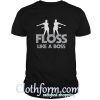 Like A Boss Flossing Funny Dance T-Shirt