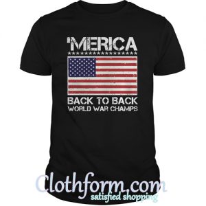 Merica back to back world war champ July shirt