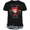 Micheline Pitt not today satan shirt