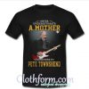 Never underestimate a mother who listens to Pete Townshend shirt