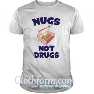 Nugs Not Drugs Shirt