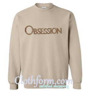 Obsession sweatshirt