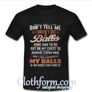 Official my balls are bigger than yours shirt