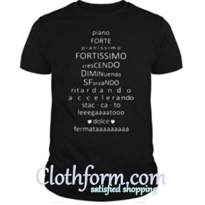 Piano forte pianissimo fortissmo crescendo diminuendo sforzando shirt