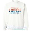 Ride On Star sweatshirt