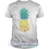 When life gives you pineapples just add rum shirt