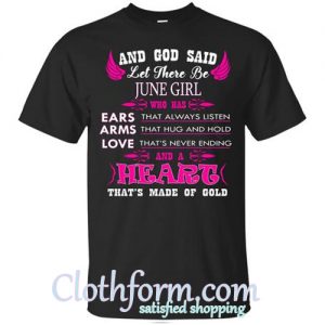 and god said let there be june girl t shirt