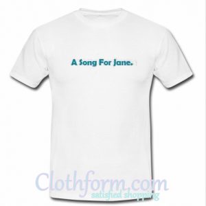 A Song For Jane T-Shirt