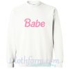 Babe Sweatshirt