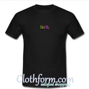 Faith Color T-Shirt