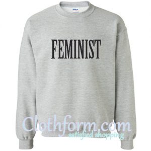 Feminist Women's Sweatshirt