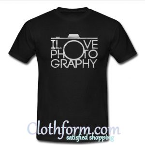 I Love Photography T-Shirt