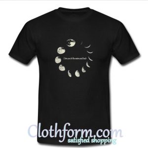 I Love You To The Moon T-Shirt