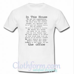 In this house the office We are not superstitious but we are a little T shirt