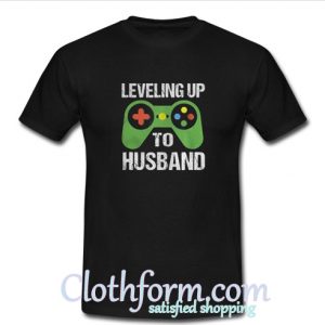 Leveling Up To Husband T-Shirt