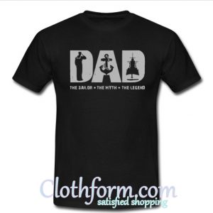 Official Dad the sailor the myth the legend T shirt