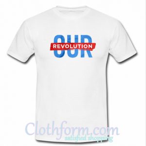 Our Revolution T-Shirt