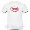 Parent it’s a verb t-shirt