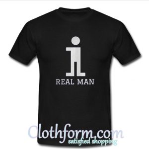 Real Man T-Shirt