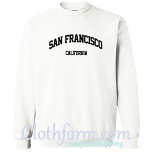 San Francisco California Sweatshirt