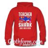 Teacher shark doo doo doo hoodie