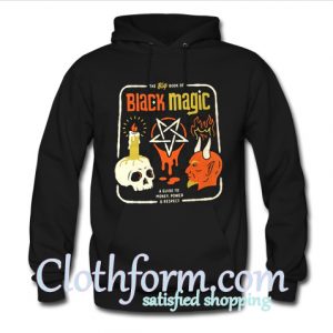 The big book of black magic a guide to money power and respect Hoodie