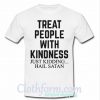 Treat people with kindness just kidding hail satan T shirt