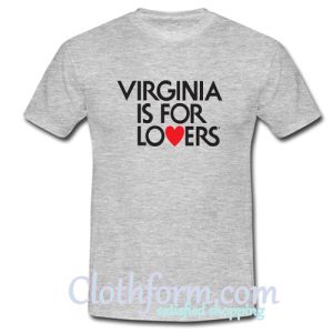 Virginia Is For Lovers T Shirt