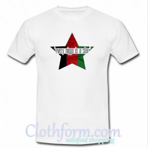 every nigga is a star t-shirt