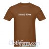 extra bitter t-shirt