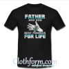 father and son best friends for life T shirt