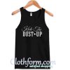 kick the dust up tank top