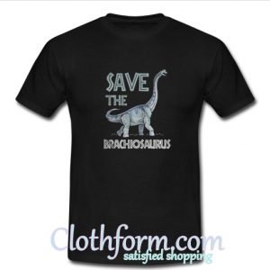 save the brachiosaurus dinosaur t-shirt