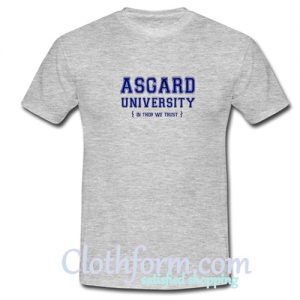 Asgard University In Thor we Trust T-Shirt