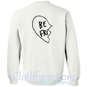 BE Fri Sweatshirt BACK