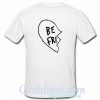 BE Fri T-Shirt BACK