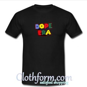 Dope Era T-Shirt