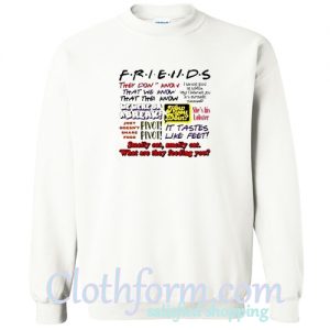 Friends TV Show Quote Sweatshirt