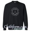 Hippie Peace Gimme the beat free my soul I wanna get lost in your rock sweatshirt