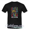It Takes A Spesial Mom To Hear What A Child Cannot Say T-Shirt