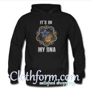 It's In My DNA Hoodie