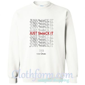 Just Smack It Sweatshirt