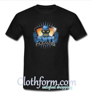 Rudebot Anti Humans T Shirt