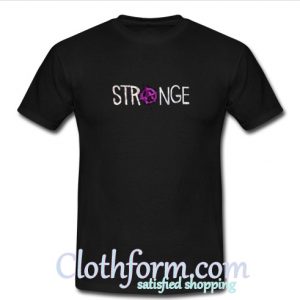 Strange T-Shirt