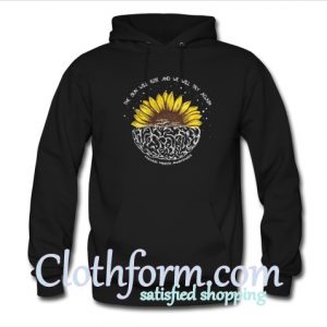 Sunflower The sun will rise and we will try again Mental Health Hoodie