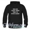 Who did black people pray to before slavery hoodie