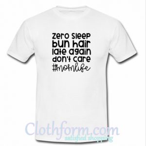 Zero Sleep Bun Hair T Shirt
