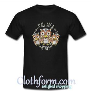 owl Y'all are a hoot t-shirt