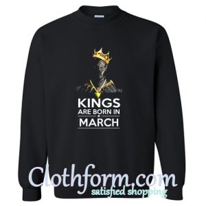 Black Panther King Are Born In March Sweatshirt