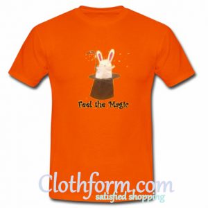 Feel The Magic T Shirt